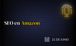 Episodio 11 - SEO en Amazon