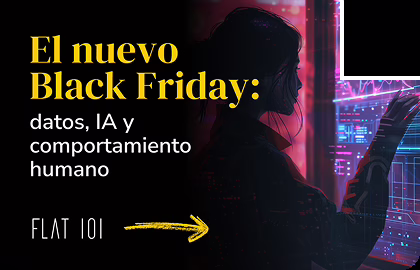 El nuevo Black Friday: datos, IA y comportamiento humano